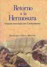 RETORNO A LA HERMOSURA. VERSION NOVELADA DEL CRISTIANISMO