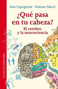 ¿QUÉ PASA EN TU CABEZA? EL CEREBRO Y LA NEUROCIENCIA