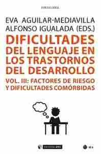 DIFICULTADES DEL LENGUAJE EN LOS TRASTORNOS DEL DESARROLLO, 3: FACTORES DE RIESGO Y DIFICULTADES COM