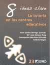 8 IDEAS CLAVE. LA TUTORIA EN LOS CENTROS EDUCATIVOS
