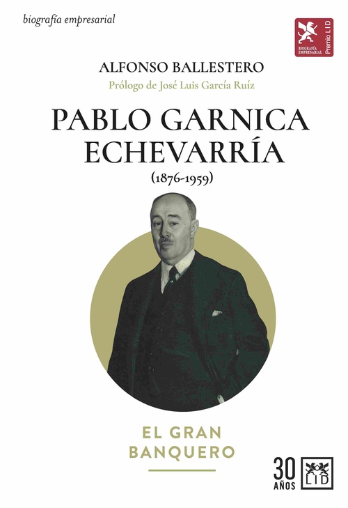 PABLO GARNICA ECHEVARRÍA (1876-1959). EL GRAN BANQUERO