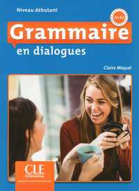 GRAMMAIRE EN DIALOGUES NIVEAU DÉBUTANT A1-A2.