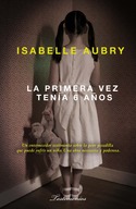 LA PRIMERA VEZ TENIA SEIS AÑOS...