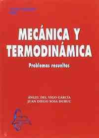 MECÁNICA Y TERMODINÁMICA: PROBLEMAS RESUELTOS