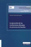 (2º) EJECUCION DE LAS RESOLUCIONES DICTADAS EN PROCESOS DE FAMILIA