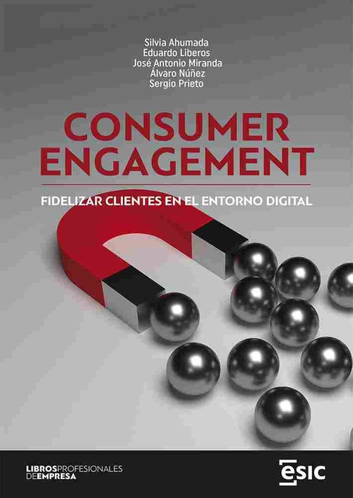 CONSUMER ENGAGEMENT. FIDELIZAR CLIENTES EN EL ENTORNO DIGITAL