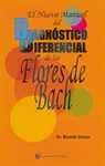 EL NUEVO MANUAL DEL DIAGNOSTICO DIFERENCIAL DE LAS FLORES DE BACH