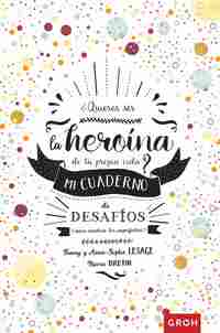 QUIERES SER LA HEROÍNA DE TU PROPIA VIDA?