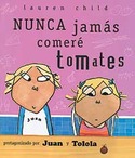 NUNCA JAMAS COMERE TOMATES JUAN Y TOLOLA