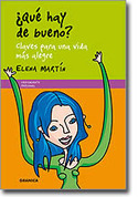 ¿ QUE HAY DE BUENO ?. CLAVES PARA UNA VIDA MAS ALEGRE