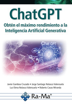 CHATGPT. OBTÉN EL MÁXIMO RENDIMIENTO A LA INTELIGECIA ARTIFICIAL GENERATIVA
