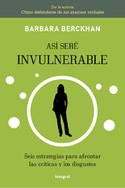 ASI SERE INVULNERABLE. SEIS ESTRATEGIAS PARA AFRONTAR LAS CRITICAS