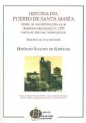 HISTORIA DEL PUERTO DE SANTA MARIA. DESDE 1259 HASTA MIL OCHOCIENTOS