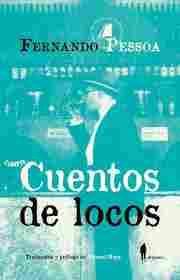 CUENTOS DE LOCOS. RELATOS DE LA MONOMANÍA Y LA PERVERSIDAD