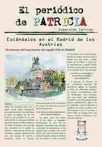 EL PERIODICO PATRICIA 2. ESCANDALOS EN EL MADRID DE LOS AUSTRIAS