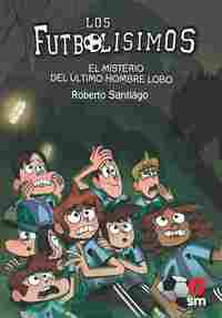 EL MISTERIO DEL ULTIMO HOMBRE LOBO. LOS FUTBOLÍSIMOS, 16