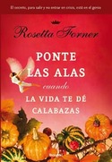PONTE LAS ALAS CUANDO LA VIDA TE DE CALABAZAS