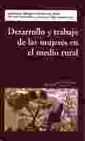 DESARROLLO Y TRABAJO DE LAS MUJERES EN EL MEDIO RURAL