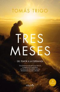 TRES MESES (N.E)                                                                DEL TEMOR A LA ESPER