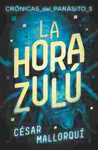 LA HORA ZULÚ. CRÓNICAS DEL PARÁSITO 3