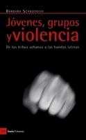 JOVENES GRUPOS Y VIOLENCIA: ŽDE LAS TRIBUS URBANAS A LAS BANDAS LATINASŽ