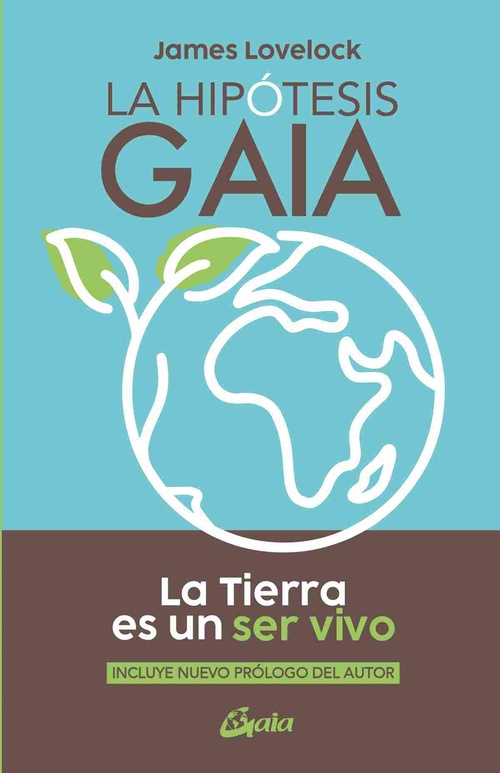 LA HIPÓTESIS GAIA. LA TIERRA ES UN SER VIVO