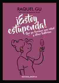 ¡ESTOY ESTUPENDA! QUE YA TENEMOS UNA EDAD Y OTRAS TONTERÍAS.