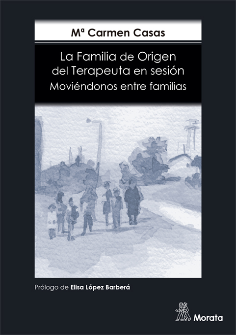 LA FAMILIA DE ORIGEN DEL TERAPEUTA EN SESIÓN. MOVIÉNDONOS ENTRE FAMILIAS.