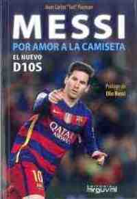 MESSI. POR AM0R A LA CAMISETA. EL NUEVO D10S