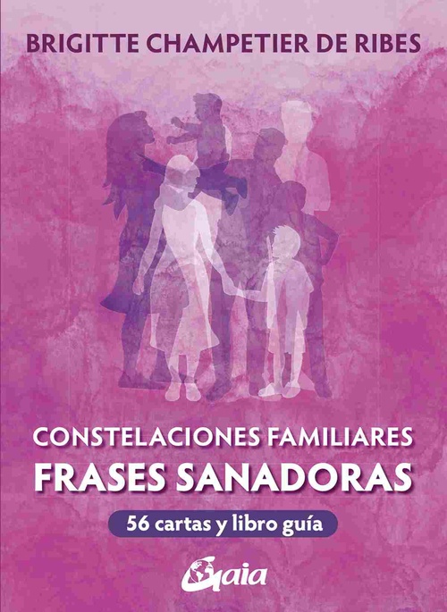 CONSTELACIONES FAMILIARES. FRASES SANADORAS (56 CARTAS Y LIBRO GUÍA)