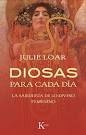 DIOSAS PARA CADA DIA. LA SABIDURIA DE LO DIVINO FEMENINO