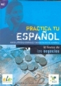B2. PRACTICA TU ESPAÑOL: EL LEXICO DE LOS NEGOCIOS