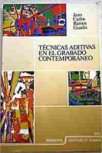 TECNICAS ADITIVAS EN EL GRABADO CONTEMPORANEO
