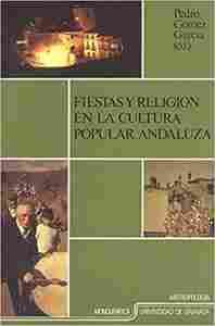 FIESTAS Y RELIGION EN LA CULTURA POPULAR ANDALUZA