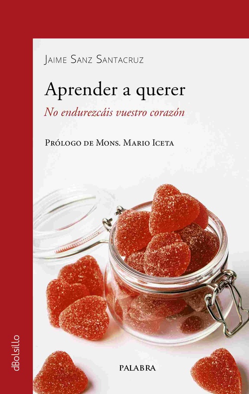 APRENDER A QUERER. NO ENDUREZCÁIS VUESTRO CORAZÓN