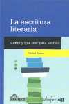ESCRITURA LITERARIA, LA. COMO Y QUÉ LEER PARA ESCRIBIR