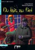 DU LAIT AU FIEL (+ CD) NIVEAU 2 (A2)