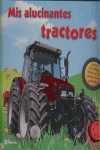 MIS ALUCINANTES TRACTORES