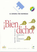 ¡ BIEN DICHO ! (+CD) EL ESPAÑOL POR DESTREZAS: EJERCICIOS DE EXPRESION ORAL