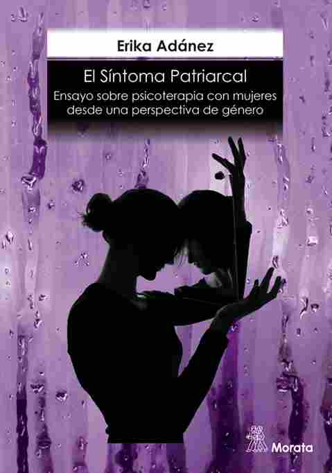 EL SÍNTOMA PATRIARCAL. ENSAYO SOBRE PSICOTERAPIA CON MUJERES DESDE UNA PERSPECTI.