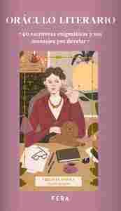 ORÁCULO LITERARIO. 40 ESCRITORAS ENIGMÁTICAS Y SUS MENSAJES POR DESVELAR