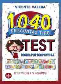1040 PREGUNTAS TIPO TEST LEY DE CONTRATOS DEL SECTOR PÚBLICO. LEY 9/2017... MARTINA