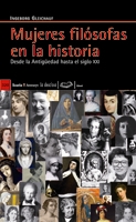 MUJERES FILÓSOFAS EN LA HISTORIA. DESDE LA ANTIGÜEDAD HASTA EL SIGLO XXI