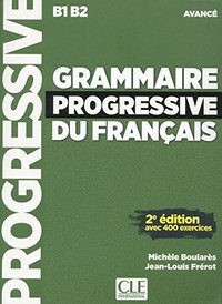 (2ª) GRAMMAIRE PROGRESSIVE DU FRANCAIS. B1, B2. AVANCE
