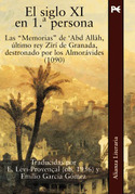 EL SIGLO XI EN 1ª PERSONA. MEMORIAS DE ABD ALLAH ULTIMO REY ZIRI