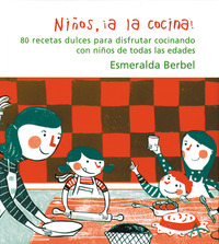 NIÑOS, ¡ A LA COCINA !