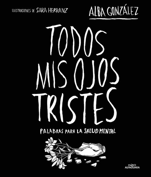 TODOS MIS OJOS TRISTES. PALABRAS PARA LA SALUD MENTAL