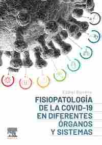 FISIOPATOLOGÍA DE LA COVID-19 EN DIFERENTES ÓRGANOS Y SISTEMAS