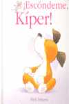 ¡ESCÓNDEME, KÍPER!