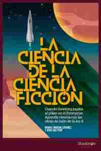 LA CIENCIA DE LA CIENCIA-FICCIÓN. CUANDO HAWKING JUGABA AL PÓKER EN EL ENTERPRISE. APRENDE CIENCIA C